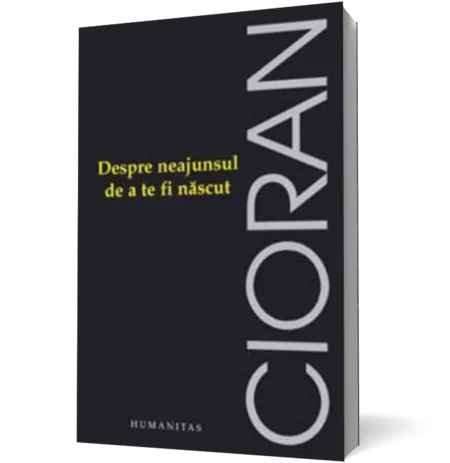 Despre neajunsul de a te fi născut