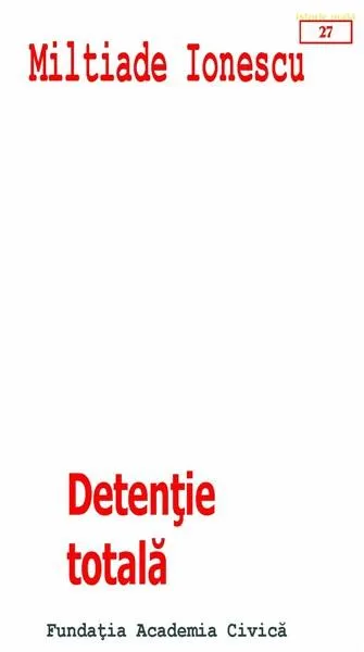 Detentie totala | Militiade Ionescu