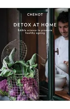 Detox at Home: Edible Science to Promote Healthy Ageing - Chenot