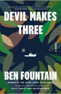 Devil Makes Three - Ben Fountain