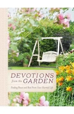Devotions from the Garden: Finding Peace and Rest in Your Busy Life - Miriam Drennan