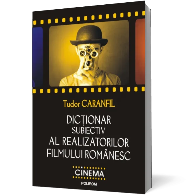 Dictionar subiectiv al realizatorilor filmului romanesc