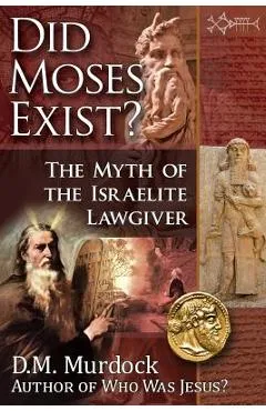 Did Moses Exist? - D. M. Murdock