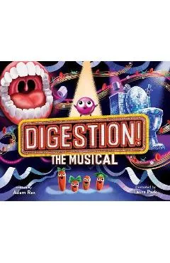 Digestion! the Musical - Adam Rex