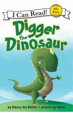 Digger the Dinosaur - Rebecca Dotlich