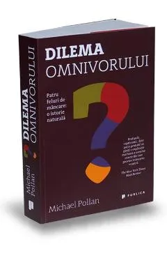 Dilema omnivorului - Michael Pollan