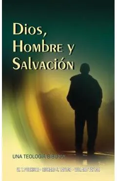 Dios, Hombre y Salvación - Westlake T. Purkiser