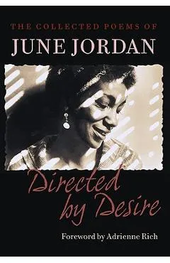Directed by Desire: The Collected Poems of June Jordan - June Jordan