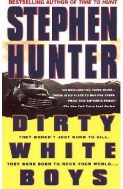 Dirty White Boys - Stephen Hunter