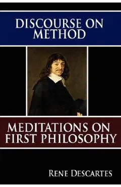 Discourse on Method and Meditations on First Philosophy - Rene Descartes