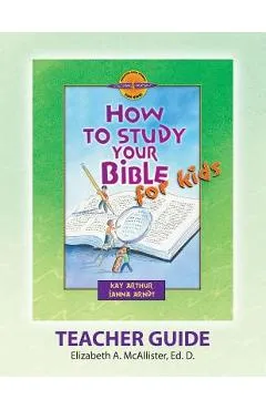Discover 4 Yourself(r) Teacher Guide: How to Study Your Bible for Kids - Elizabeth A. Mcallister