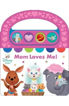 Disney Baby: Mom Loves Me! Sound Book [With Battery] -