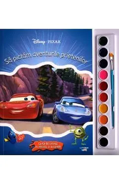 Disney. Pixar: Sa pictam aventurile prietenilor