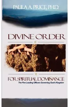 Divine Order for Spiritual Dominance - Paula A. Price