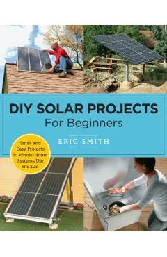 DIY Solar Projects for Beginners - Eric Smith