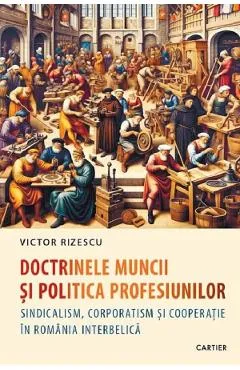 Doctrinele muncii si politica profesiunilor - Victor Rizescu