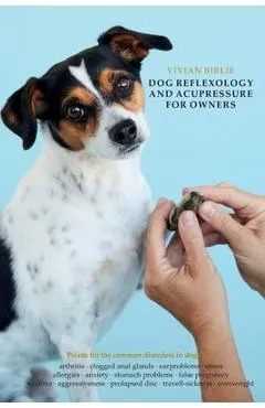 Dog reflexology and acupressure for owners - Vivian Birlie