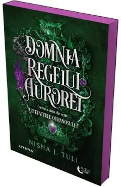 Domnia Regelui Aurorei. Seria Artefactele Ouranosului Vol.2 - Nisha J. Tuli