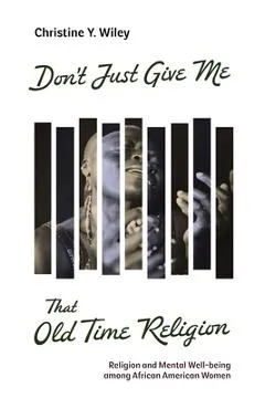 Don't Just Give Me That Old Time Religion - Christine Y. Wiley