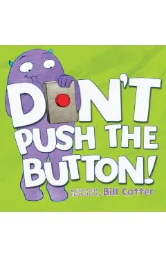 Don't Push the Button! - Bill Cotter