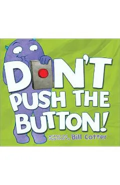 Don't Push the Button! - Bill Cotter