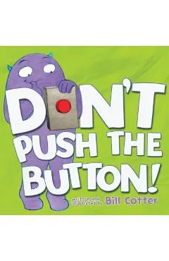 Don't Push the Button! - Bill Cotter