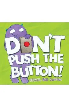 Don't Push the Button! - Bill Cotter