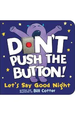Don't Push the Button! Let's Say Good Night - Bill Cotter