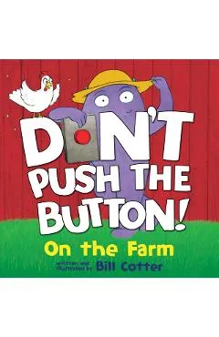 Don't Push the Button: On the Farm - Bill Cotter