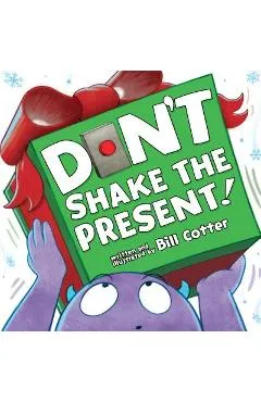 Don't Shake the Present! - Bill Cotter