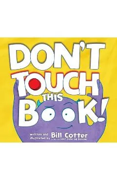 Don't Touch This Book! - Bill Cotter