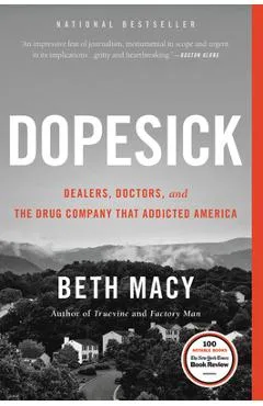Dopesick: Dealers, Doctors, and the Drug Company That Addicted America - Beth Macy