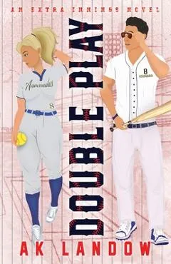 Double Play: A Baseball and Softball Romantic Comedy - Ak Landow