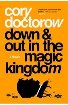 Down and Out in the Magic Kingdom - Cory Doctorow