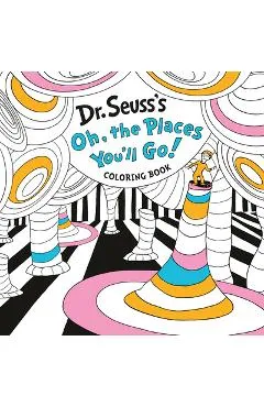 Dr. Seuss's Oh, the Places You'll Go! Coloring Book - Dr Seuss