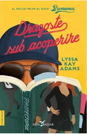 Dragoste sub acoperire. Seria Bromance Vol.2