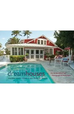 Dream Houses: Historic Beach Homes & Cottages of Naples - Joie Wilson
