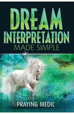 Dream Interpretation Made Simple - Praying Medic