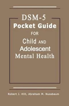 DSM-5 Pocket Guide for Child and Adolescent Mental Health 2015 Edition - Abraham Nussbaum