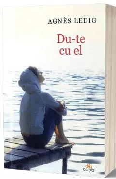 Du-te cu el - Agnes Ledig