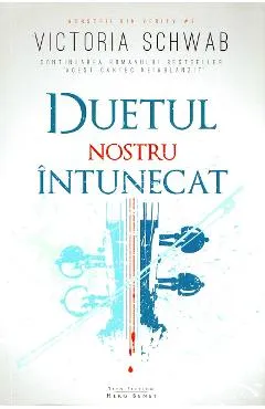 Duetul nostru intunecat - Victoria Schwab