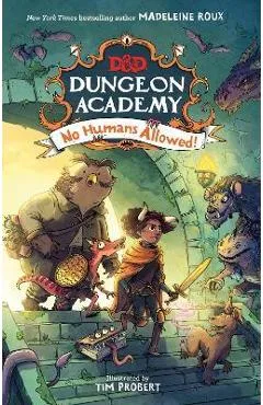 Dungeons & Dragons: Dungeon Academy: No Humans Allowed! - Madeleine Roux