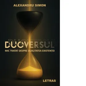 Duoversul. Mic tratat despre dualitatea existentei
