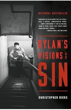 Dylan's Visions of Sin - Christopher Ricks