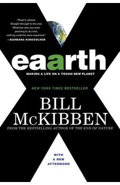 Eaarth: Making a Life on a Tough New Planet - Bill Mckibben
