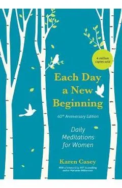 Each Day a New Beginning: Daily Meditations for Women (40th Anniversary Edition) - Karen Casey