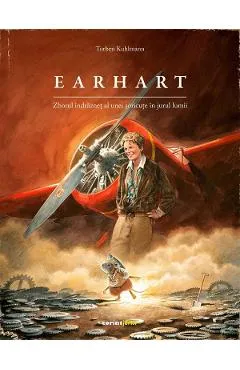 Earhart. Zborul indraznet al unei soricute in jurul lumii - Torben Kuhlmann