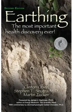 Earthing: The Most Important Health Discovery Ever! (Second Edition) - Clinton Ober