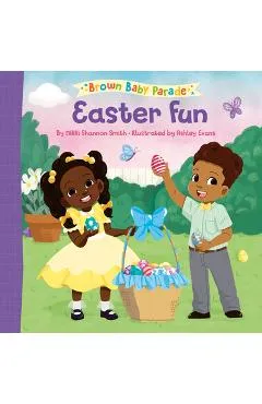 Easter Fun: A Brown Baby Parade Book - Nikki Shannon Smith