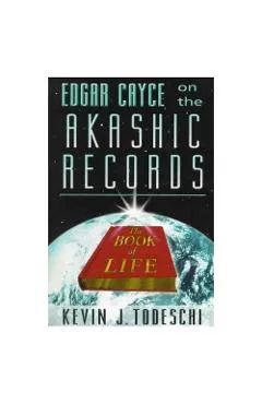 Edgar Cayce on the Akashic Records, the Book of Life
